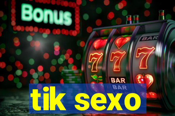 tik sexo